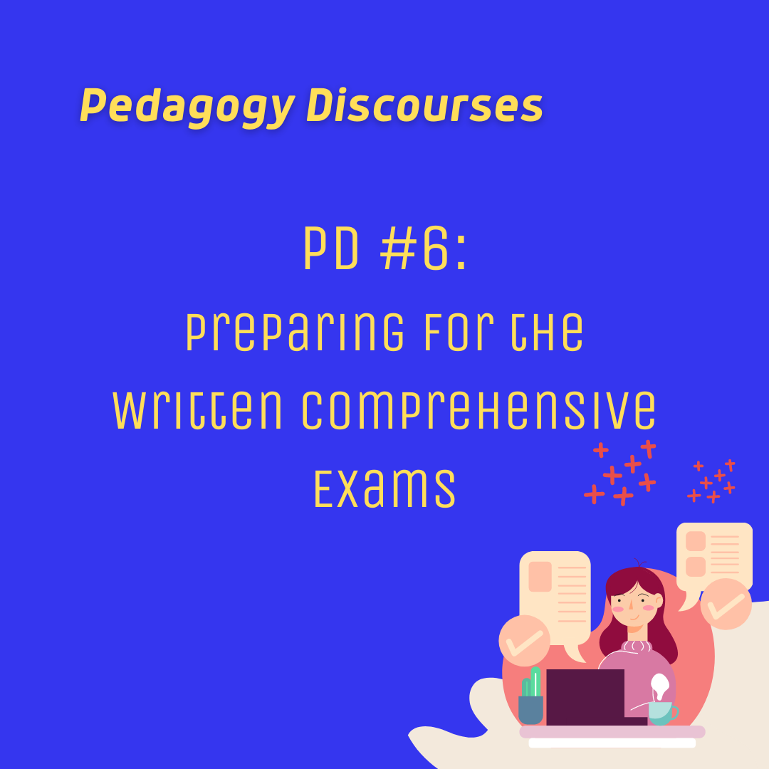 PD 6: Preparing for the Written Comprehensive Exams